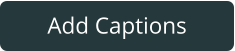 Add Captions